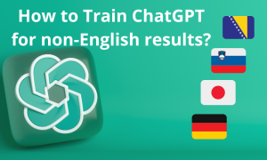How to Train ChatGPT for non-English results